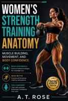 Women's Strength Training Anatomy: Muscle Building, Movement, and Body Confidence B0HFKLWQCZ Book Cover