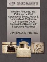Western Air Lines, Inc., Petitioner, v. Civil Aeronautics Board, Arthur E. Summerfield, Postmaster U.S. Supreme Court Transcript of Record with Supporting Pleadings 1270402250 Book Cover