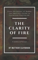 The Clarity of Fire 1549600265 Book Cover