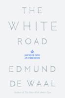 The White Road: A Pilgrimage of Sorts 0374289263 Book Cover