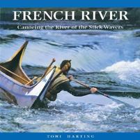 French River: Canoeing the River Of the Stick-Wavers 155046163X Book Cover