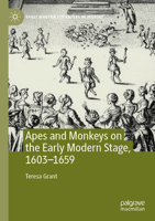 Apes and Monkeys on the Early Modern Stage, 1603–1659 (Early Modern Literature in History) 3031539893 Book Cover