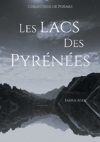 Les lacs des Pyrénées: Collectage de Poèmes (French Edition) 2322520306 Book Cover