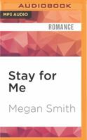 Stay For Me: A Love Series Spin-Off 1536608173 Book Cover