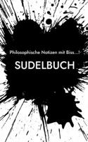 Sudelbuch: Philosophische Notizen mit Biss! 3755726653 Book Cover