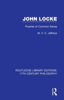 John Locke: Prophet of Common Sense (Routledge Library Editions: 17th Century Philosophy) 0367330830 Book Cover