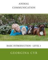 Animal Communication: Basic Introduction - Level 1 1442154764 Book Cover