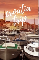 Croatia Trip 0464120977 Book Cover