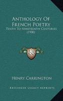 Anthology Of French Poetry: Tenth To Nineteenth Centuries 1165274620 Book Cover