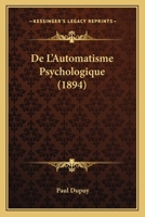 De L'Automatisme Psychologique (1894) 1166709175 Book Cover