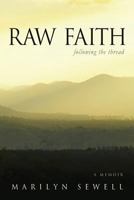 Raw Faith: Following the Thread 061595538X Book Cover