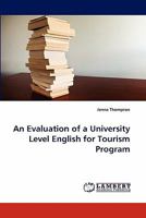 An Evaluation of a University Level English for Tourism Program 3844333266 Book Cover