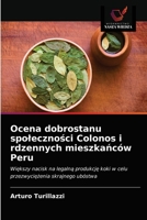 Ocena dobrostanu społeczności Colonos i rdzennych mieszkańców Peru: Większy nacisk na legalną produkcję koki w celu przezwyciężenia skrajnego ubóstwa 6203342416 Book Cover