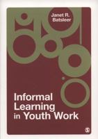 Informal Learning in Youth Work 1412946190 Book Cover