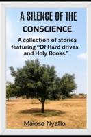 A Silence of the Conscience: A collection of short stories featuring "Of Hard drives and Holy Books." B0G2BQBCRR Book Cover