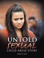 Untold Sexual Child Abuse Story 1482876329 Book Cover