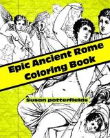 Epic Ancient Rome Coloring Book 1540328600 Book Cover