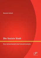 Die Soziale Stadt: Eine Netzwerkanalytische Evaluationsstudie 3842878257 Book Cover