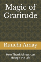 Magic of Gratitude: How Thankfulness can change the Life B0CRQ23TDX Book Cover