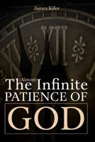 The (Almost) Infinite Patience of God 1633571971 Book Cover