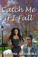 Catch Me if I Fall 1970042230 Book Cover