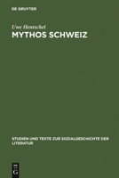 The Myth of Switzerland. the Idealization of Switzerland in German Literature from 1700 to 1850 3484350903 Book Cover