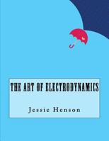 The Art of Electrodynamics 1523923563 Book Cover