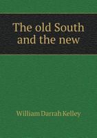 The Old South and the New: A Series of Letters 1014550726 Book Cover