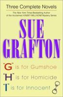 Three Complete Novels: G is for Gumshoe / H is for Homicide / I is for Innocent
