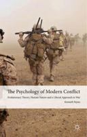 The Psychology of Modern Conflict: Evolutionary Theory, Human Nature and a Liberal Approach to War 1137428589 Book Cover