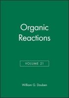 Organic Reactions, Volume 21 0471196223 Book Cover