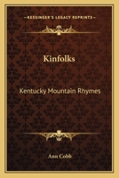 Kinfolks, Kentucky Mountain Rhymes 0548402337 Book Cover