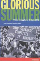 Glorious Summer: Class struggle in Britain 1972 1898876681 Book Cover