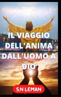 Il Viaggio Dell'anima Dall'uomo a Dio B0BHLH15NT Book Cover