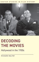 Decoding the Movies : Hollywood in The 1930s 1905816448 Book Cover