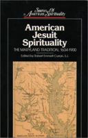 American Jesuit Spirituality: The Maryland Tradition, 1634-1900 (Sources of American Spirituality) 0809103818 Book Cover