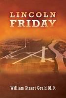 Lincoln Friday: A Novel 0991223780 Book Cover