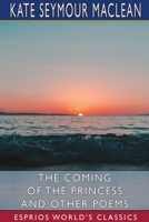 The Coming of the Princess: And Other Poems 9356144559 Book Cover