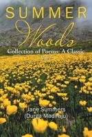 Summer Woods: Collection of Poems: A Classic Vol 2 1543472885 Book Cover