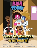 Ana & Tomy The Superkids: There are monsters in his mouth.: Children's Book about fighting cavities and tooth decay 9988924402 Book Cover
