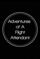 adventures of A Flight Attendant: Flight Attendant journal appreciation gift 6x9 Lined Notebook perfect notes journaling 120 pages blank lined Journal ... for Her Flight Attendant notebook softcover 1650793863 Book Cover