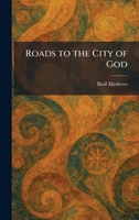 Roads to the City of God 1025954270 Book Cover