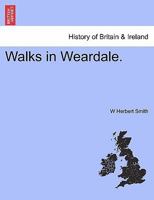 Walks in Weardale. 1241322821 Book Cover