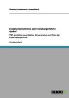 Einzelunternehmen oder inhabergef�hrte GmbH?: VBA-gest�tzte quantitative Steueranalyse zur Wahl der Unternehmensform 3640979451 Book Cover