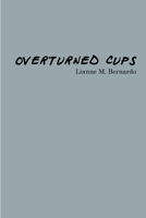 Overturned Cups 1775043142 Book Cover