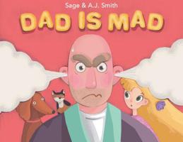 Dad Is Mad 1733053212 Book Cover