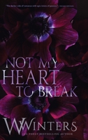 Not My Heart to Break 1954942109 Book Cover