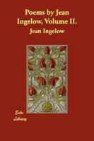 Poems by Jean Ingelow - Volume II 1499748574 Book Cover