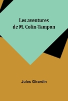 Les aventures de M. Colin-Tampon (French Edition) 9357936653 Book Cover