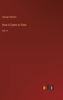 How it Came to Pass: Vol. II 3368137743 Book Cover